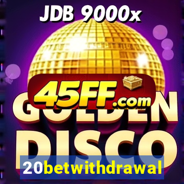 20betwithdrawal