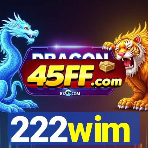 222wim