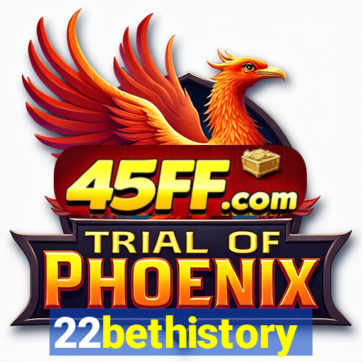 22bethistory