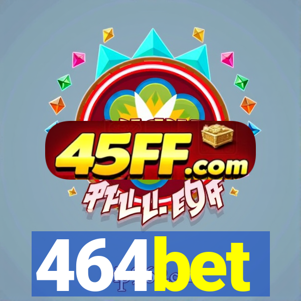 464bet