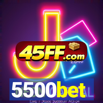 5500bet