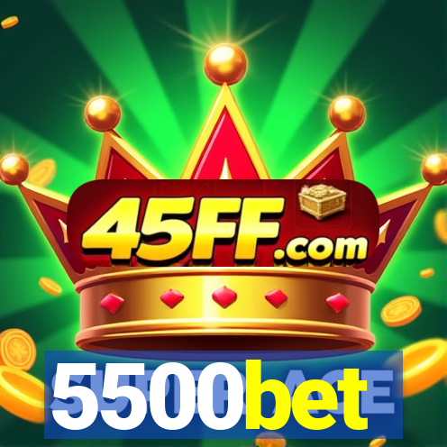 5500bet