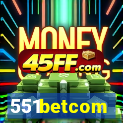 551betcom