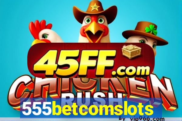 555betcomslots