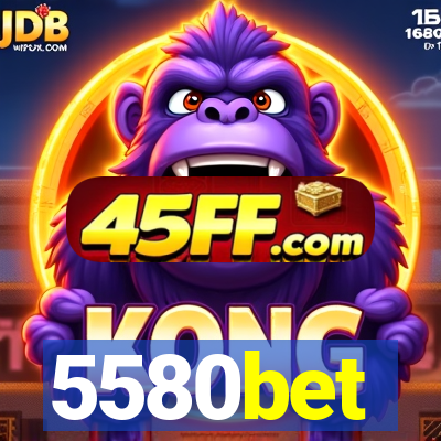5580bet