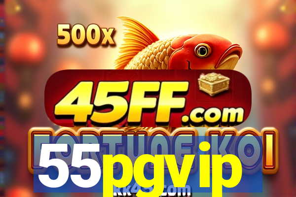 55pgvip