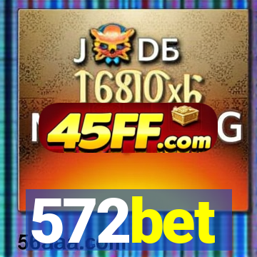 572bet