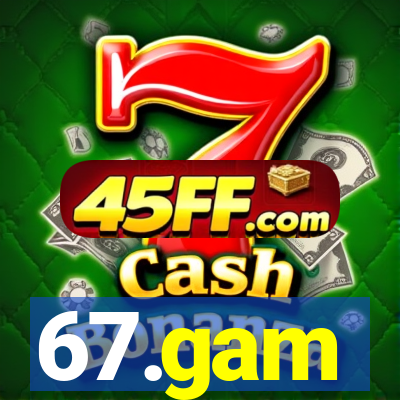 67.gam
