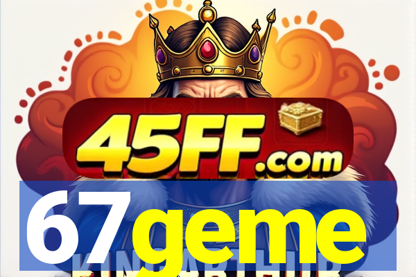 67geme