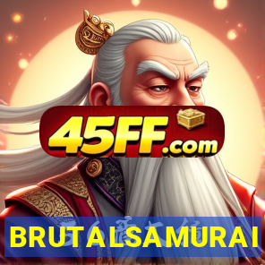 BRUTALSAMURAI