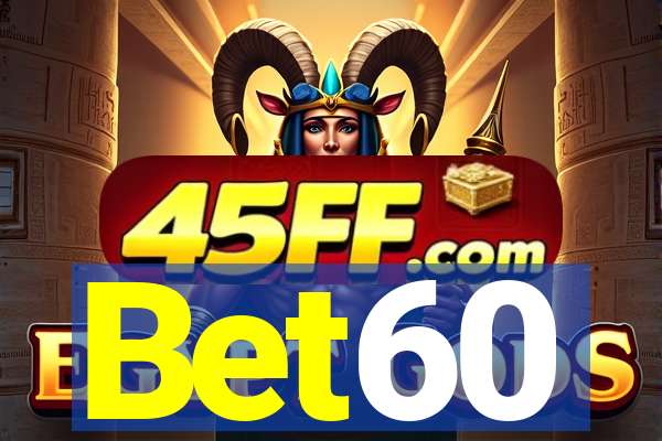 Bet60