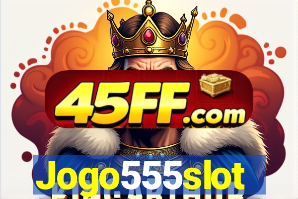 Jogo555slot