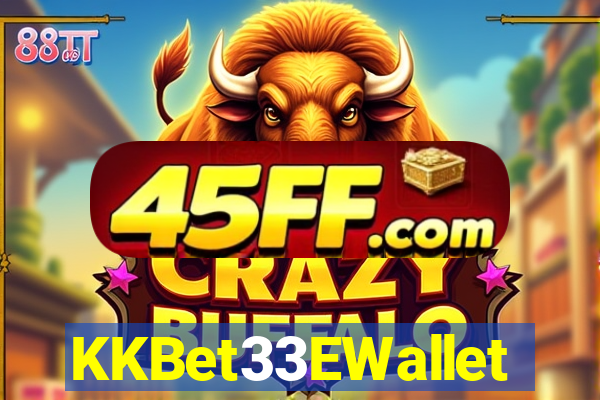 KKBet33EWallet