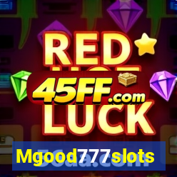Mgood777slots