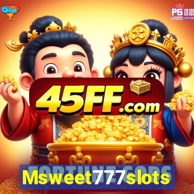 Msweet777slots