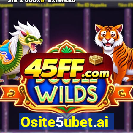 Osite5ubet.ai