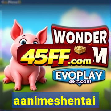 aanimeshentai