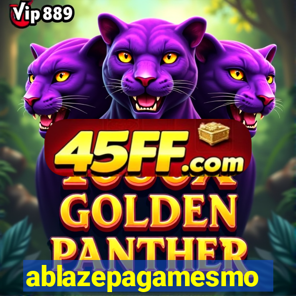ablazepagamesmo