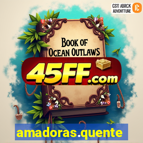 amadoras.quentes