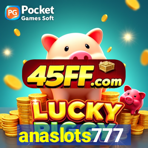 anaslots777