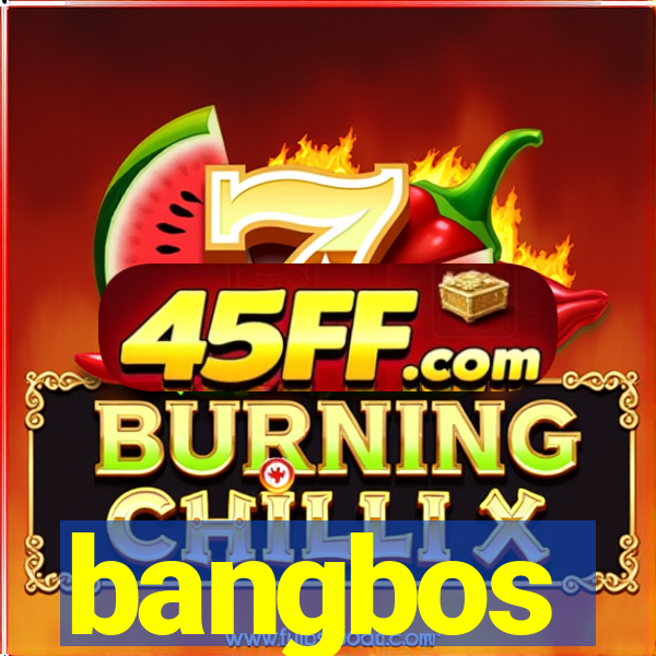 bangbos