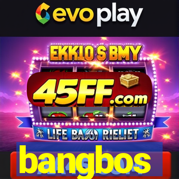 bangbos