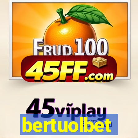 bertuolbet
