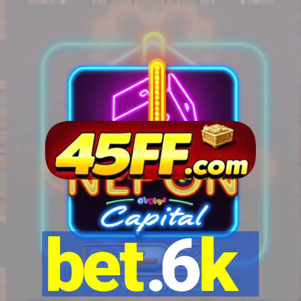 bet.6k