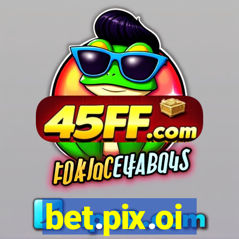 bet.pix.oi