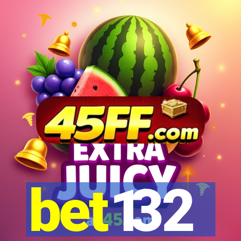 bet132