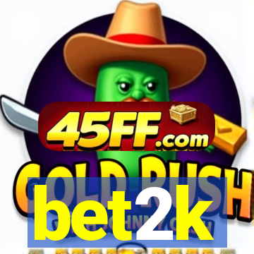 bet2k