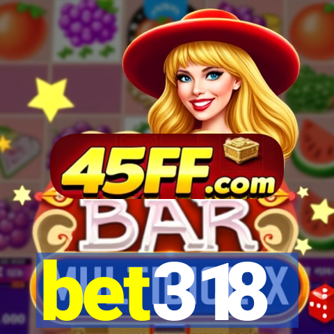 bet318
