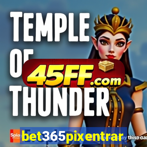 bet365pixentrar