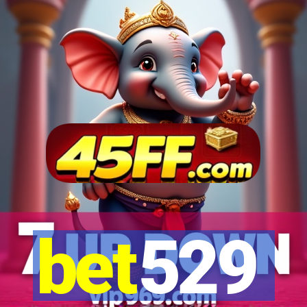 bet529