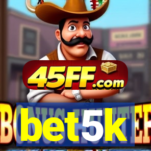 bet5k
