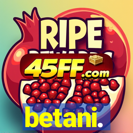 betani.