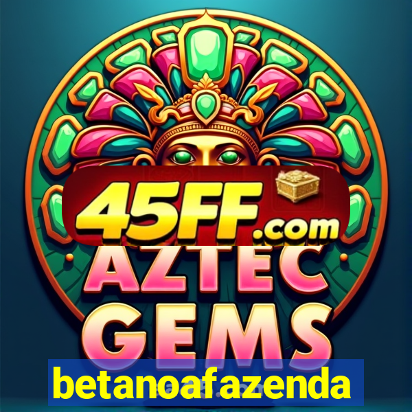 betanoafazenda