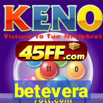 betevera