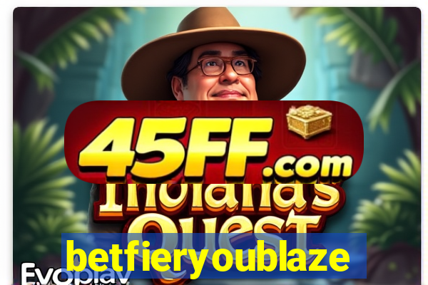 betfieryoublaze