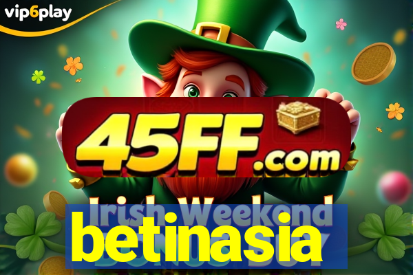 betinasia