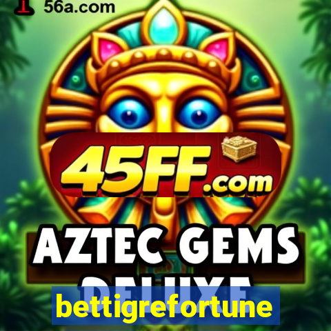 bettigrefortune