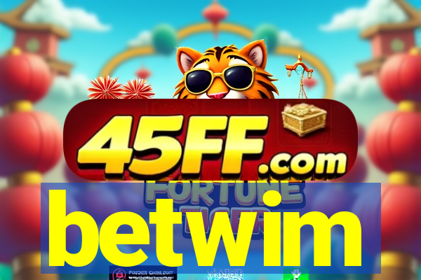 betwim