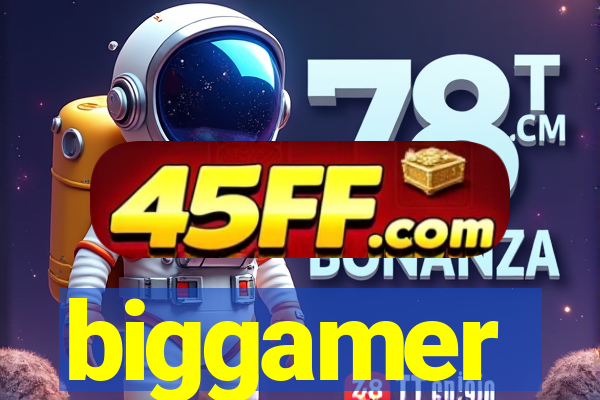 biggamer