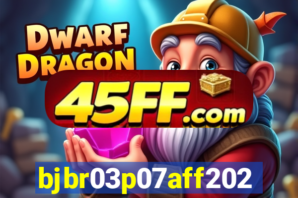 bjbr03p07aff2023.com