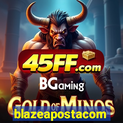 blazeapostacom