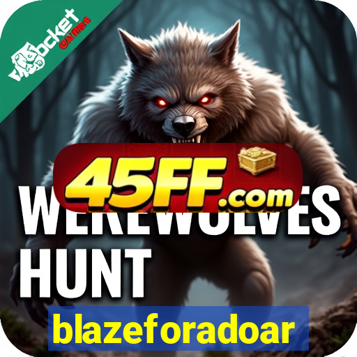 blazeforadoar