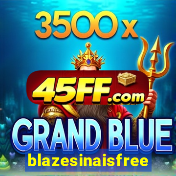 blazesinaisfree