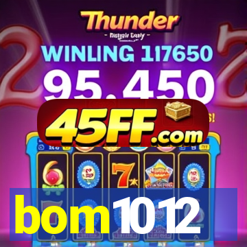 bom1012