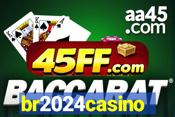 br2024casino