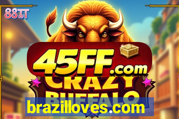brazilloves.com
